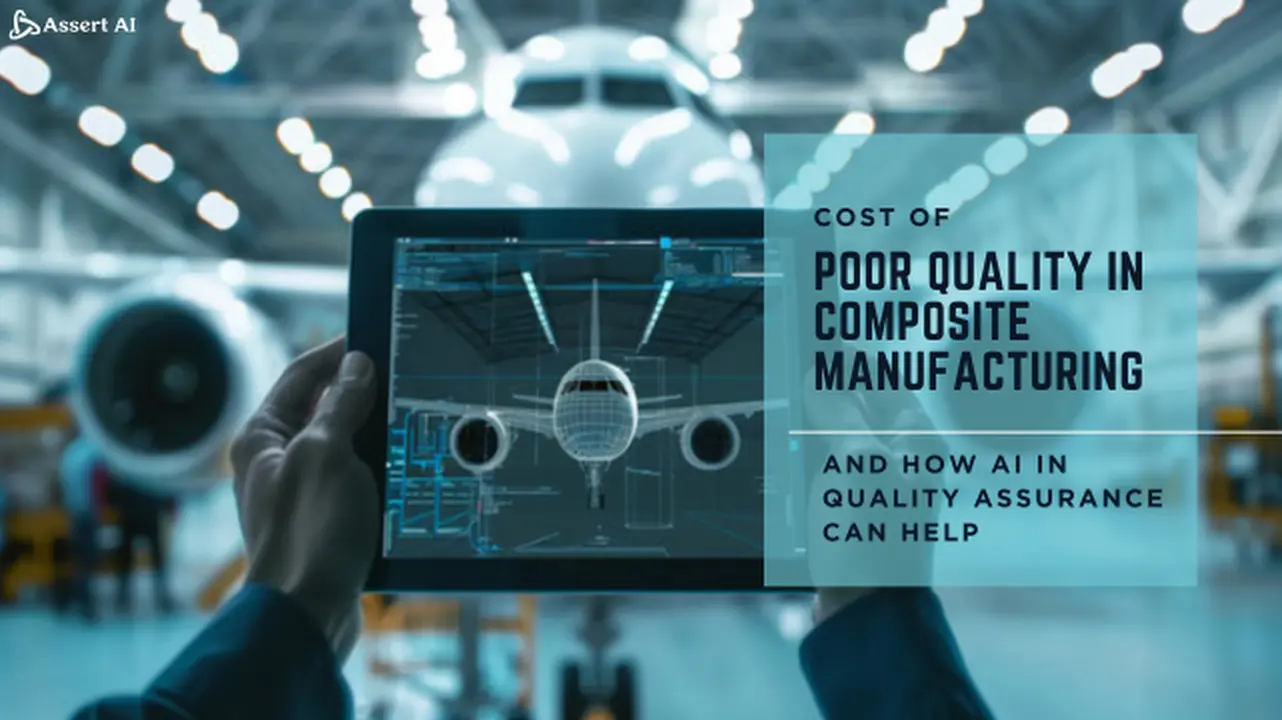 Cost of Poor Quality in Composite Manufacturing and How AI in Quality Assurance Can Help